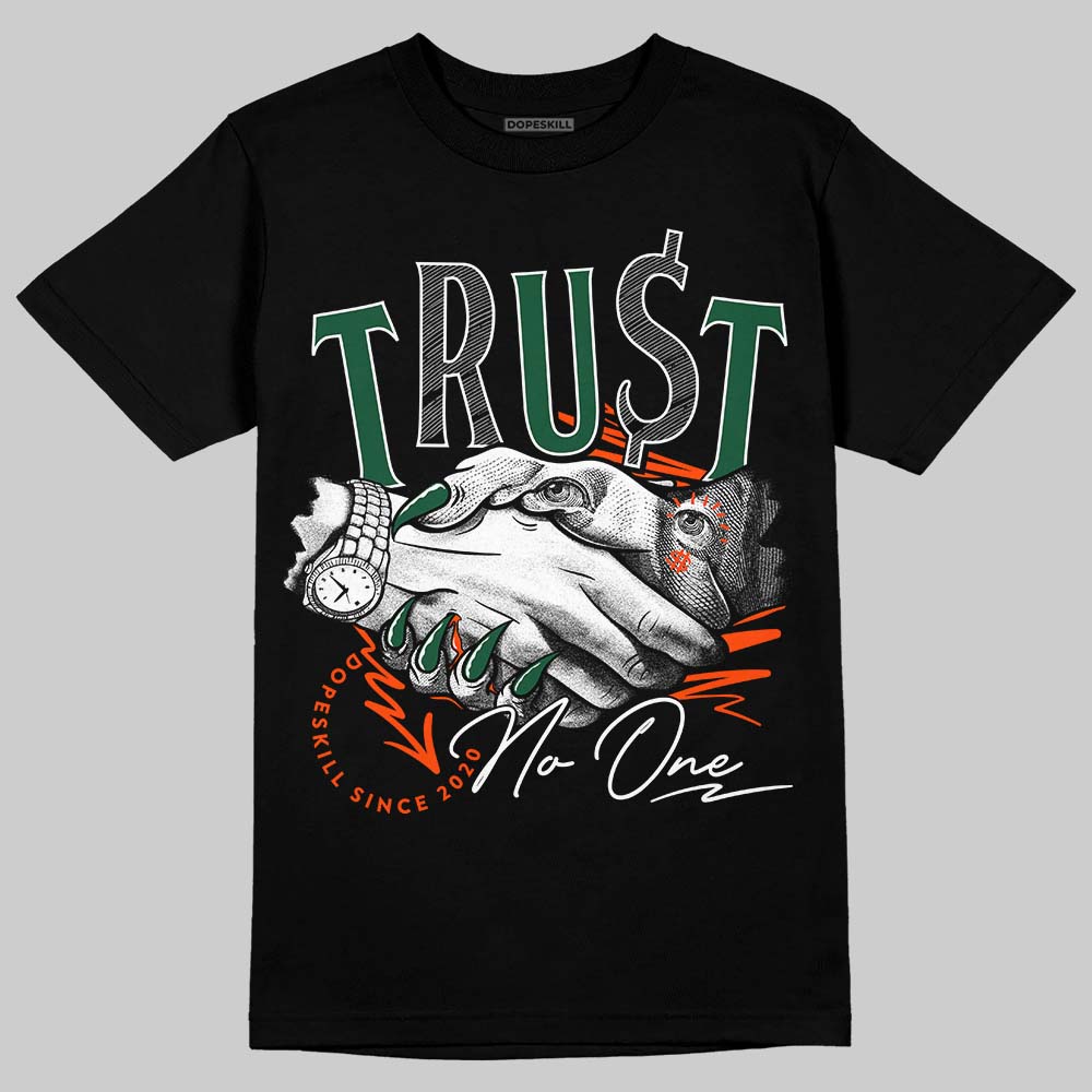 Dunk Low Team Dark Green Orange superstreetwear T-Shirt Trust No One Graphic
