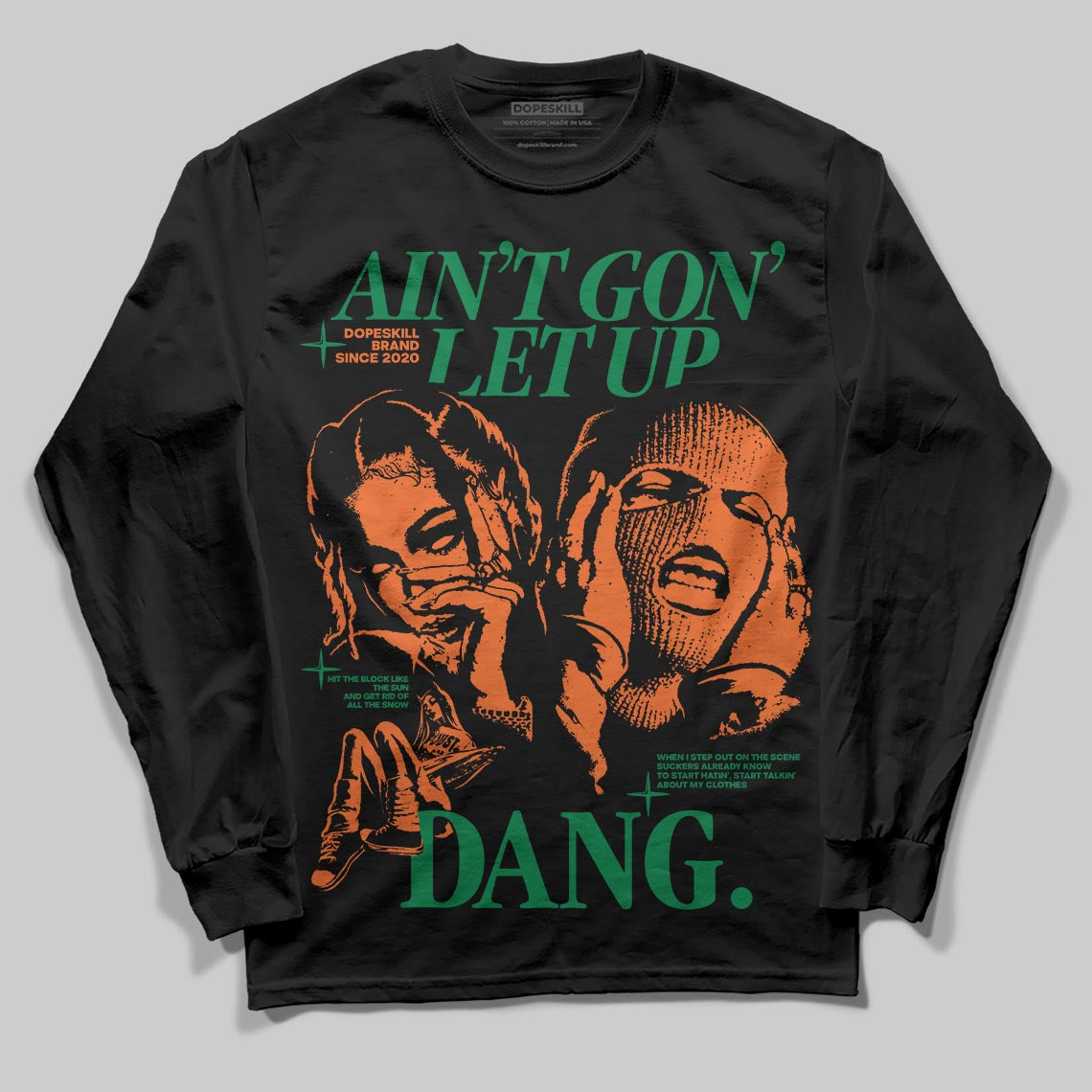 Green Collection superstreetwear Long Sleeve T-Shirt Ain't Gon' Let Up Graphic