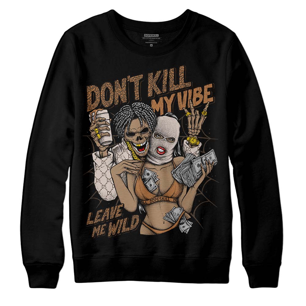 Palomino 3s superstreetwear Sweatshirt Don't Kill My Vibe Graphic