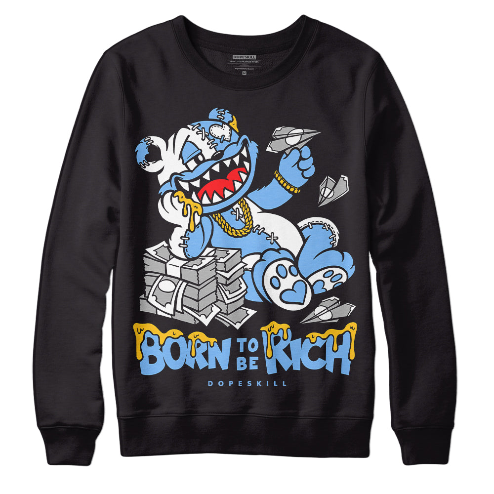 Powder Blue 9s superstreetwear Sweatshirt Born To Be Rich Graphic