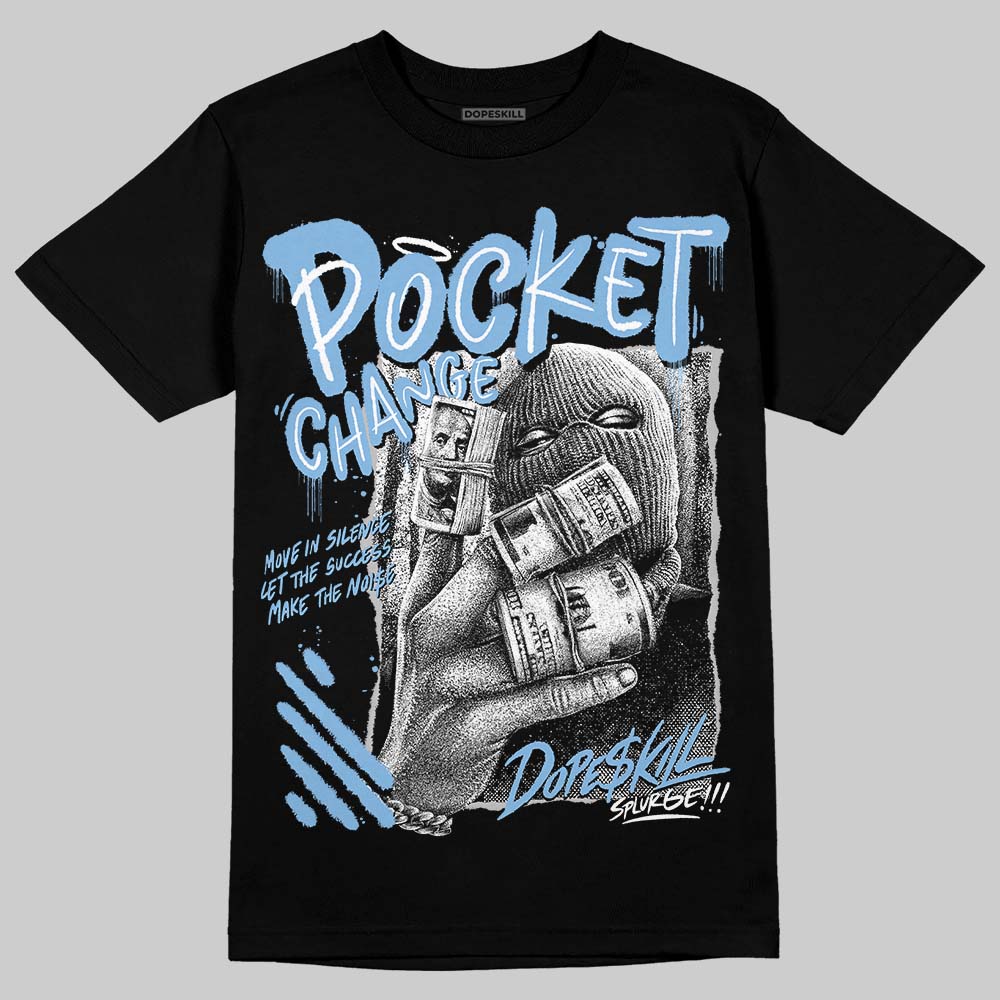 University Blue 6s superstreetwear T-Shirt Pocket Change Graphic