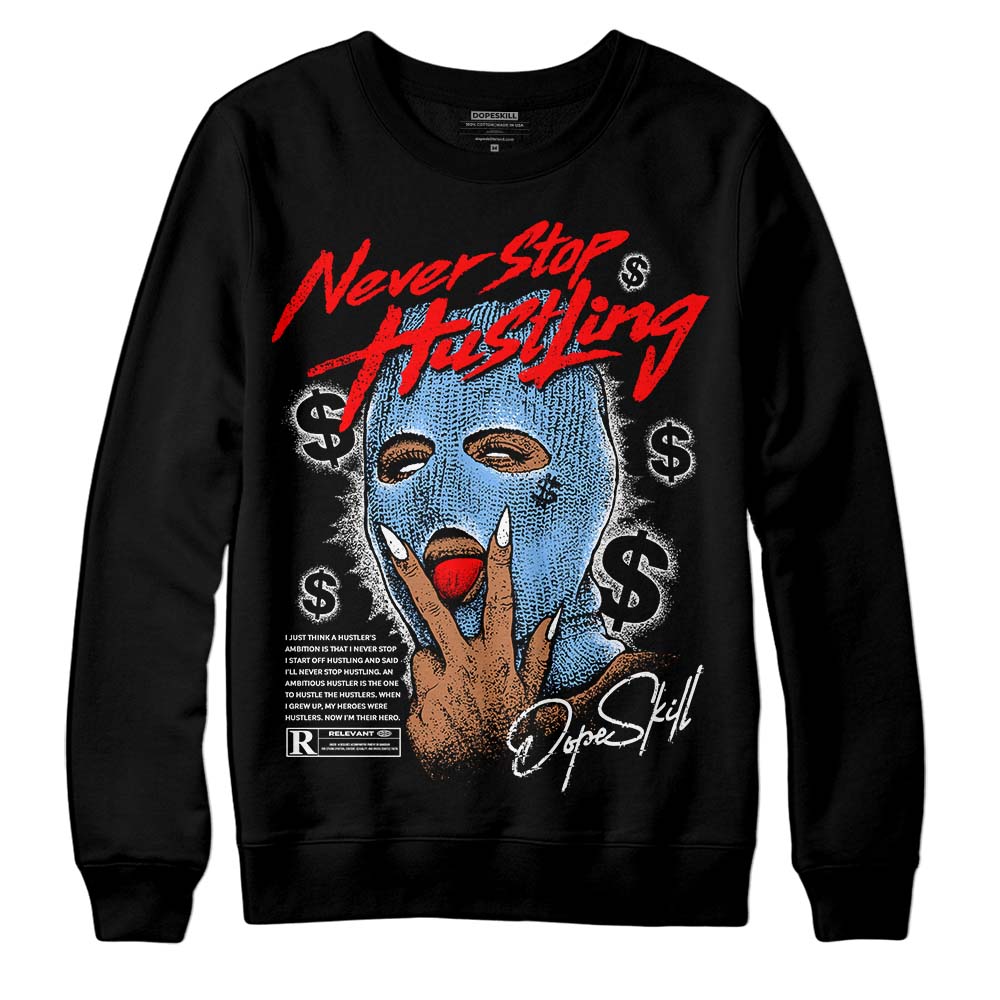 Powder Blue 9s superstreetwear Sweatshirt Never Stop Hustling Graphic