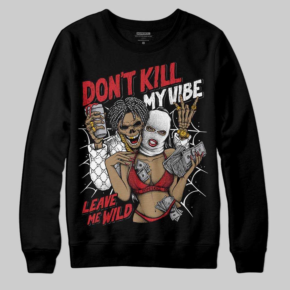 Ruby 1s superstreetwear Sweatshirt Don't Kill My Vibe Graphic