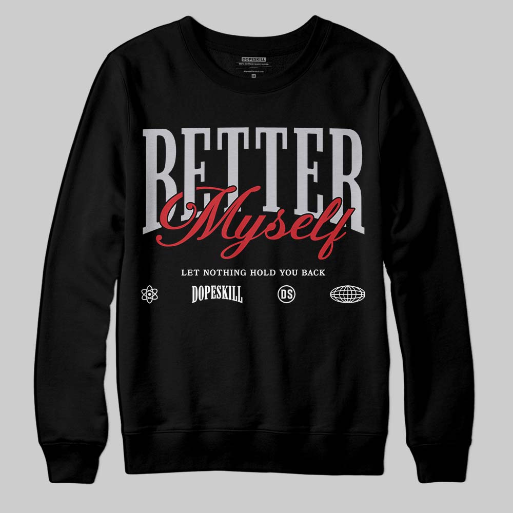Black Metallic Reimagined 5s superstreetwear Sweatshirt Better Myself Graphic