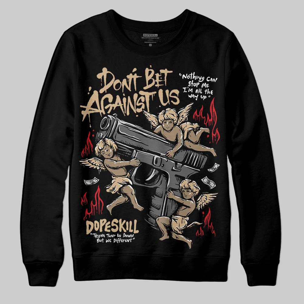 TAN Collection superstreetwear Sweatshirt Don't Bet Against Us Graphic