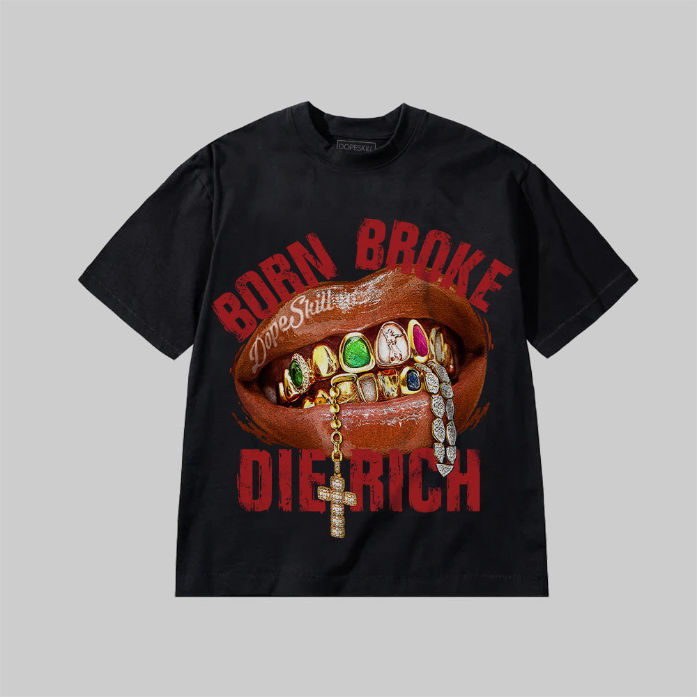 Born Broke Die Rich superstreetwear Premium T-shirt