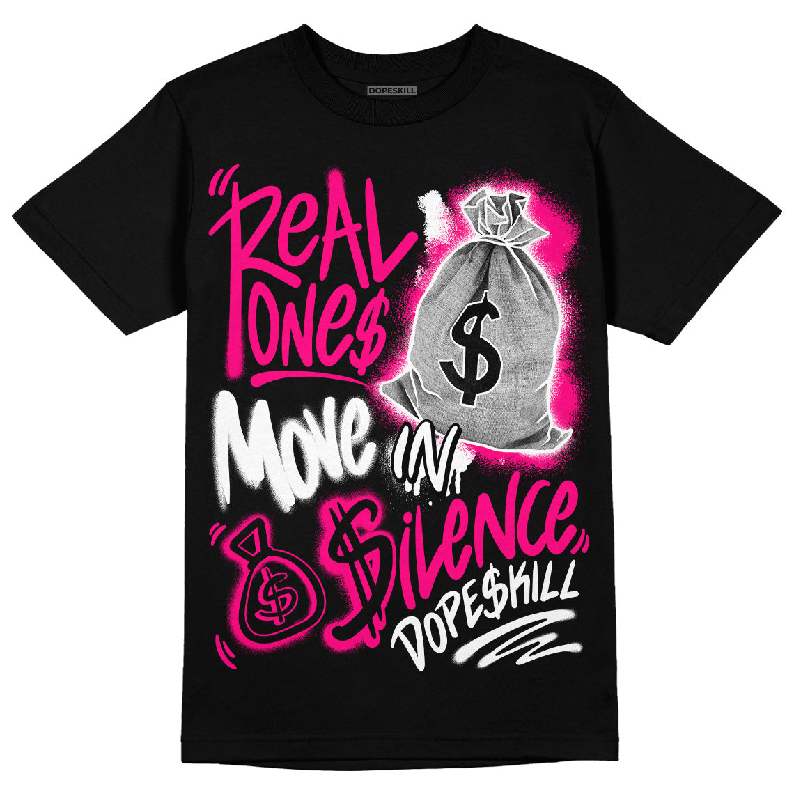 Fierce Pink 1s superstreetwear T-Shirt Real Ones Move In Silence Graphic