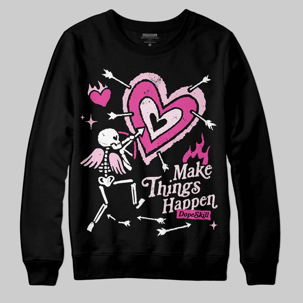 Triple Pink Dunk superstreetwear Sweatshirt Make Things Happen Graphic