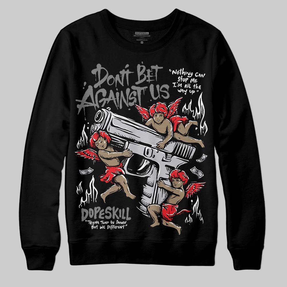 Grey Collection superstreetwear Sweatshirt Don't Bet Against Us Graphic