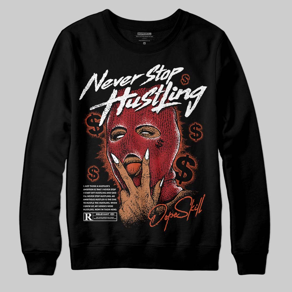 Brick By Brick 4s superstreetwear Sweatshirt Never Stop Hustling Graphic
