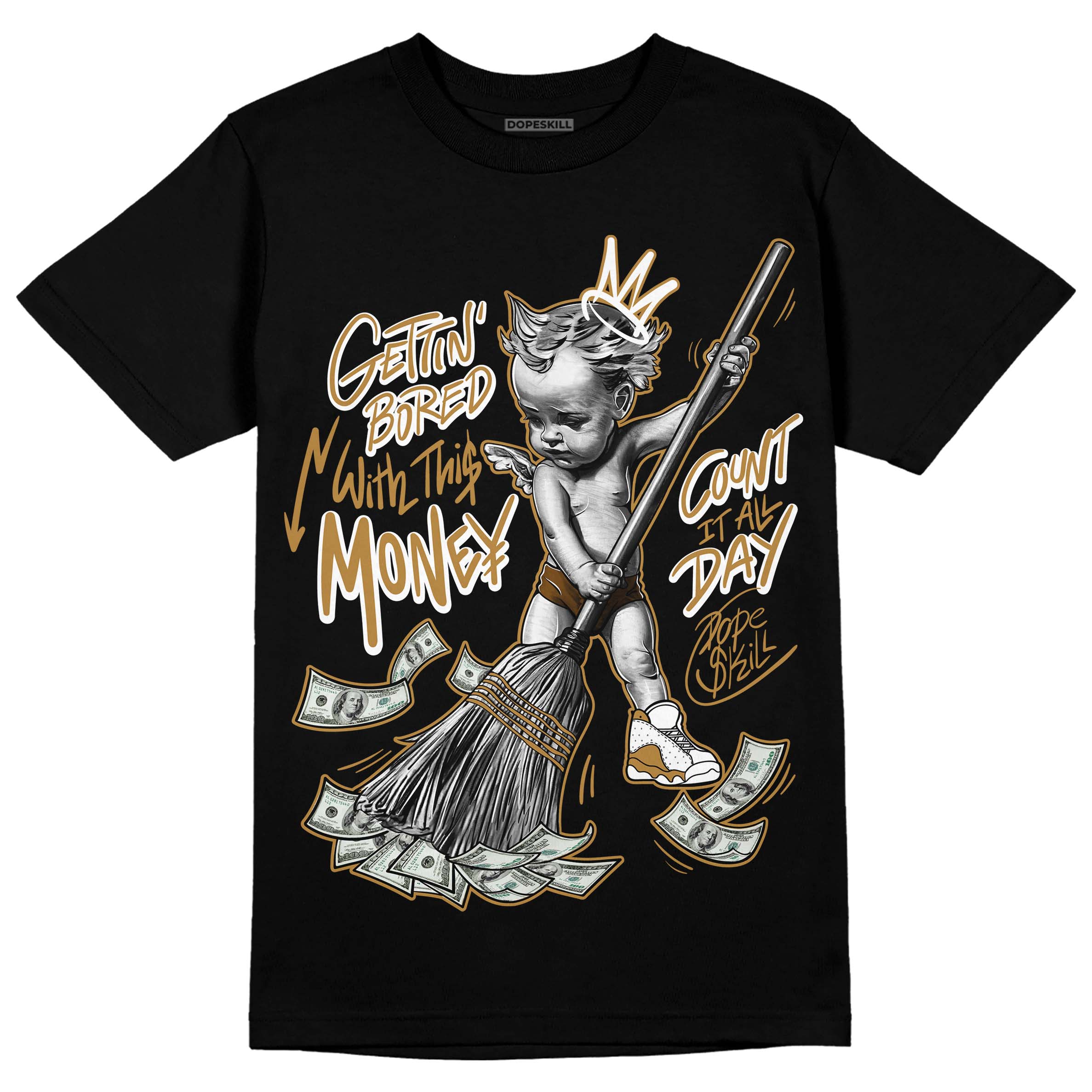 Wheat 13s DopeSkill T-Shirt Gettin Bored With This Money Graphic