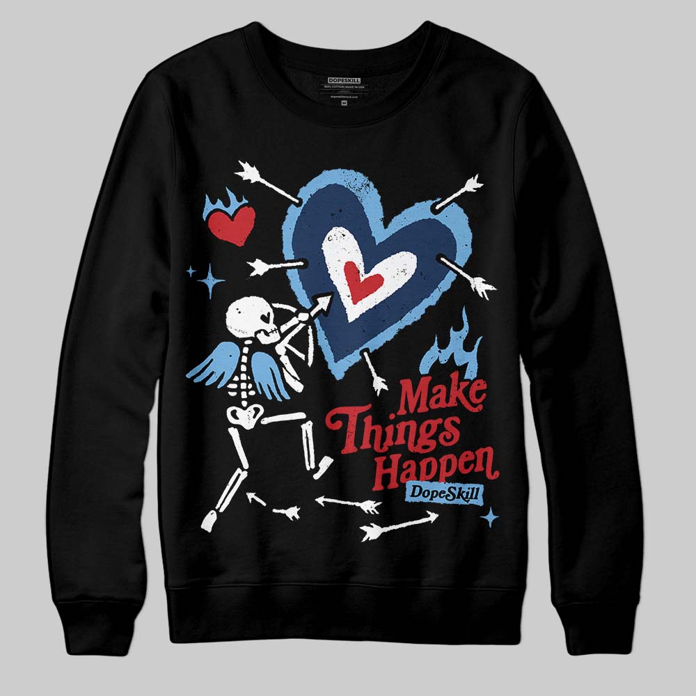 Summit White Navy 4s superstreetwear Sweatshirt Make Things Happen Graphic