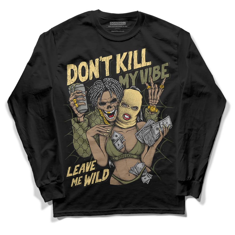 Craft Olive 4s superstreetwear Long Sleeve T-Shirt Don't Kill My Vibe Graphic