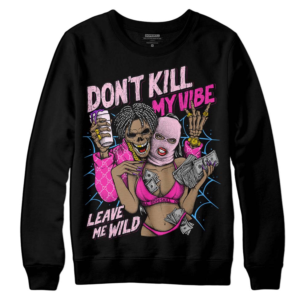 Pink Collection superstreetwear Sweatshirt Don't Kill My Vibe  Graphic