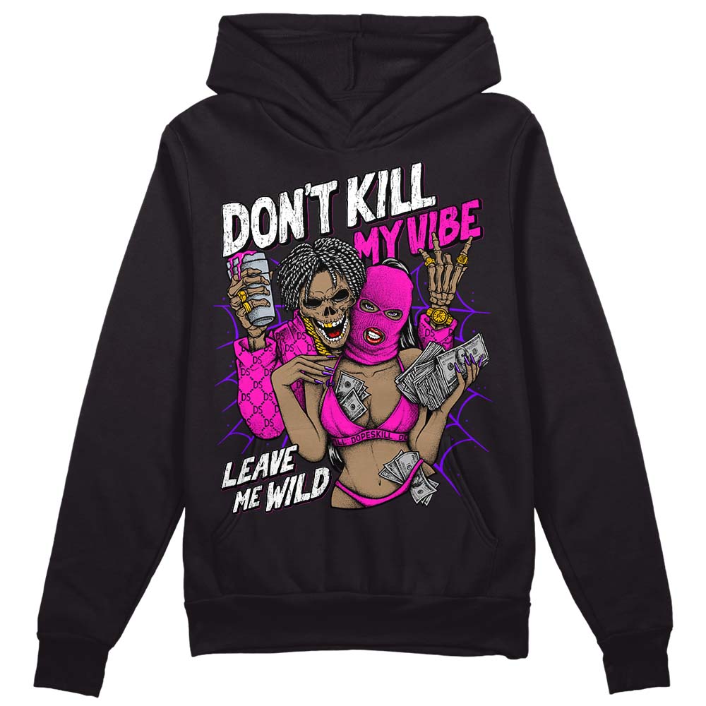Dunk Active Fuchsia superstreetwear Hoodie Sweatshirt Don't Kill My Vibe Graphic