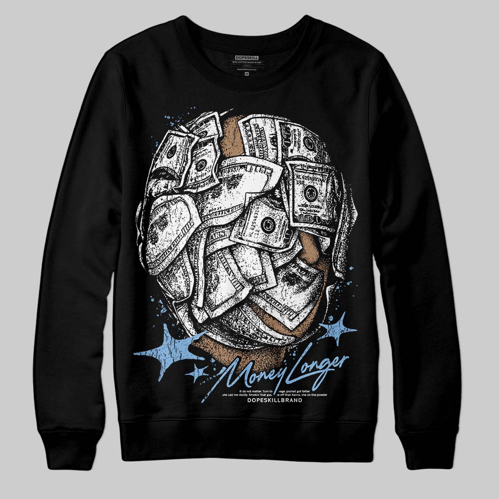 University Blue 6s superstreetwear Sweatshirt Money Longer Graphic
