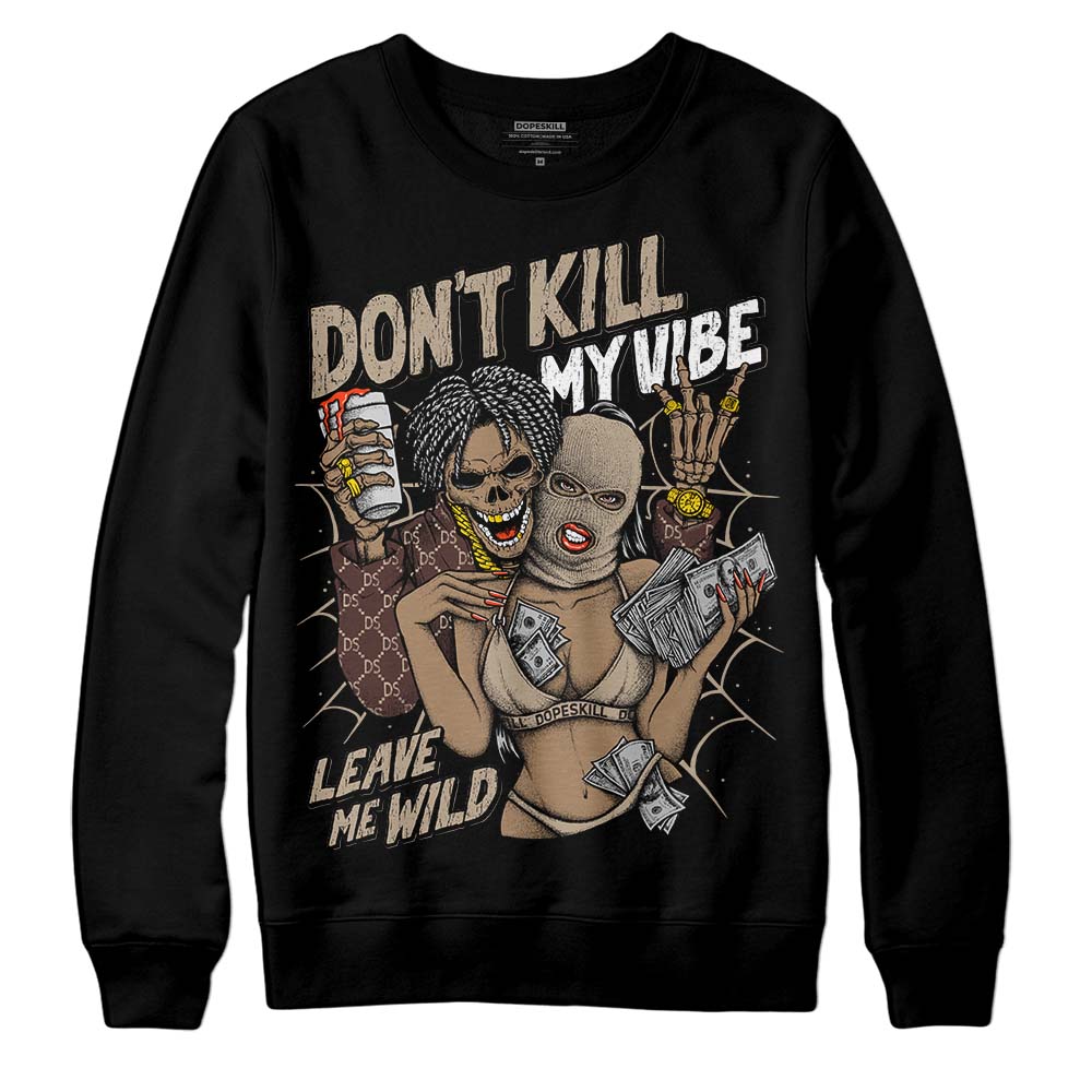 Latte 1s superstreetwear Sweatshirt Don't Kill My Vibe Graphic