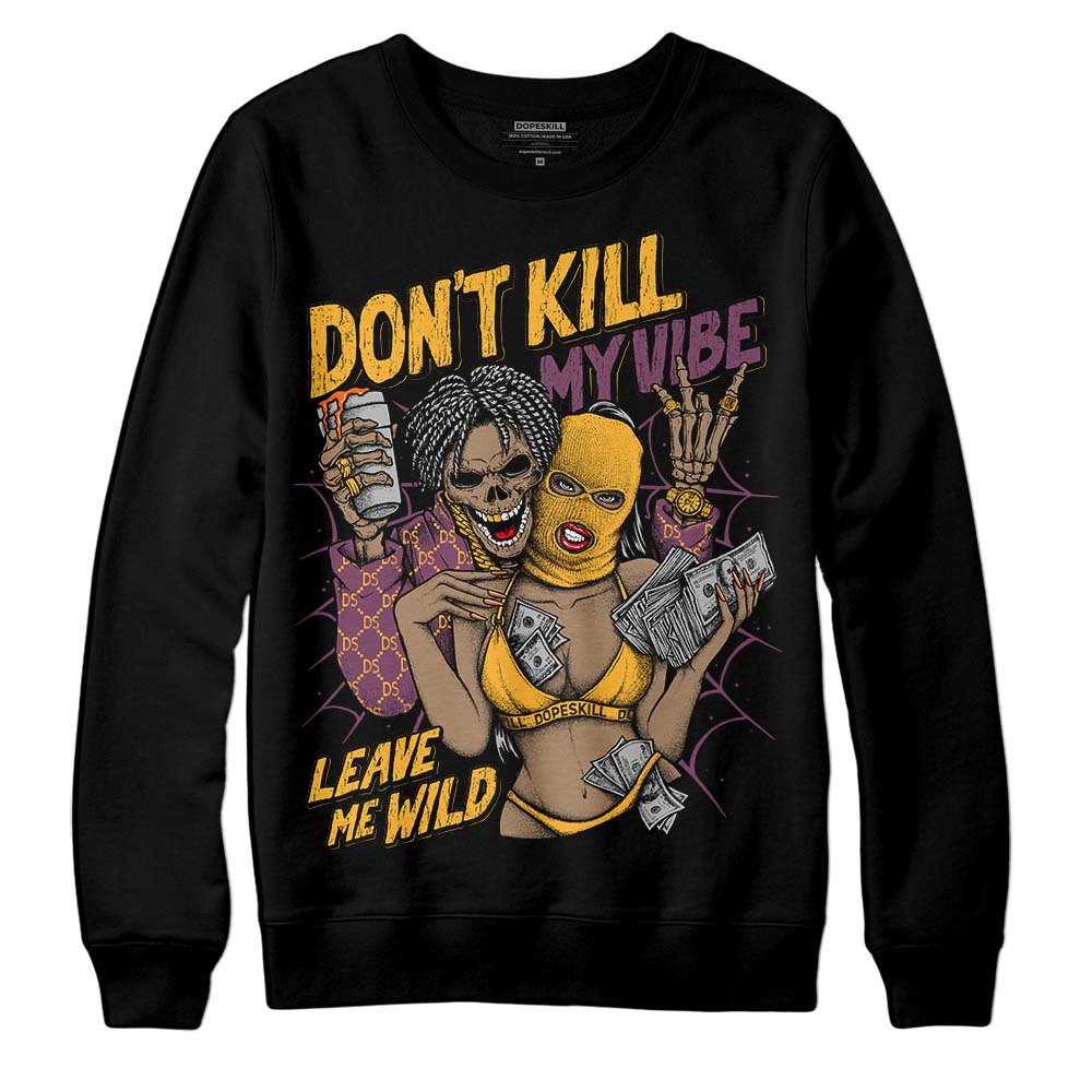 Brotherhood 1s High OG superstreetwear Sweatshirt Don't Kill My Vibe Graphic