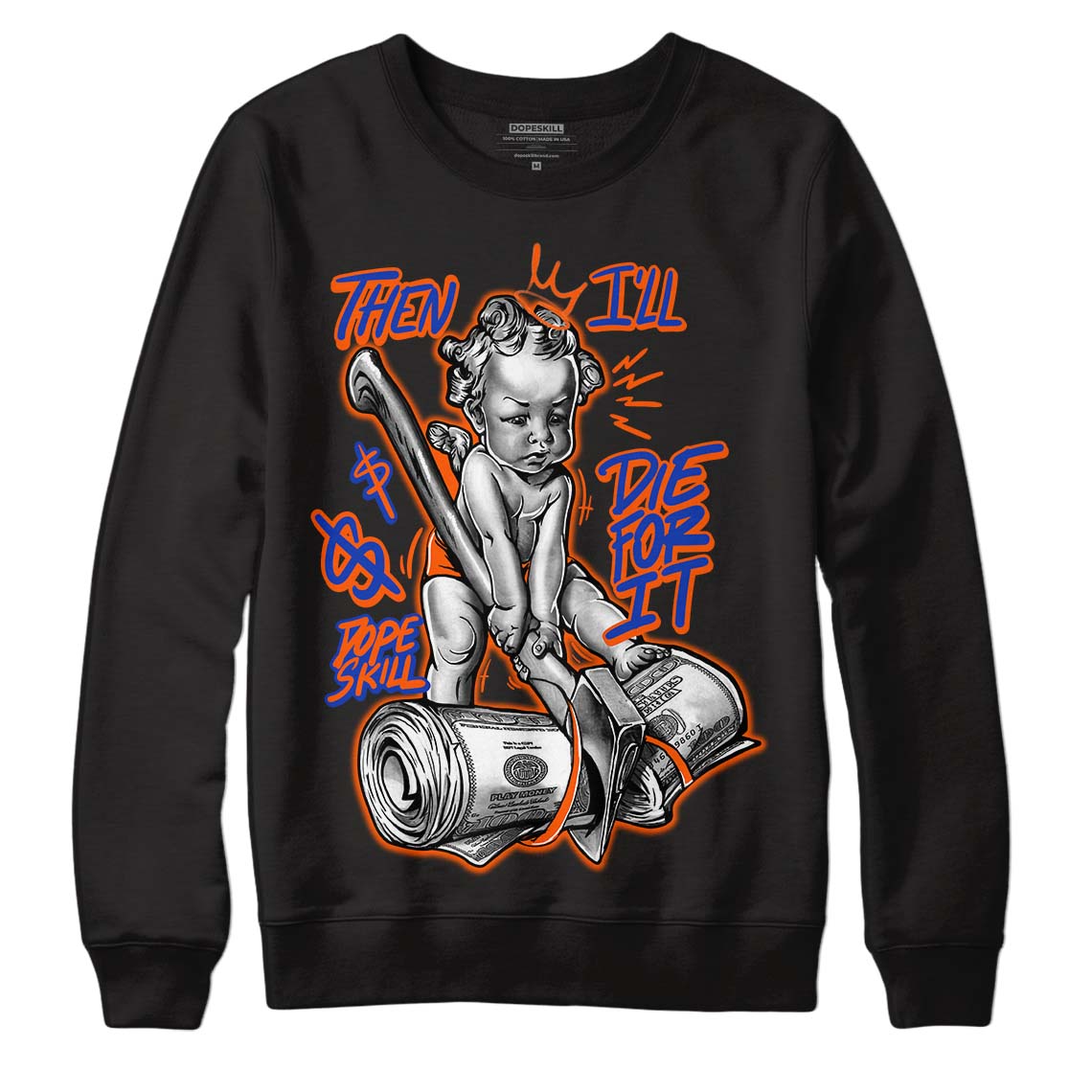 Dunk Low Futura Orange Blaze superstreetwear Sweatshirt Then I'll Die For It Graphic