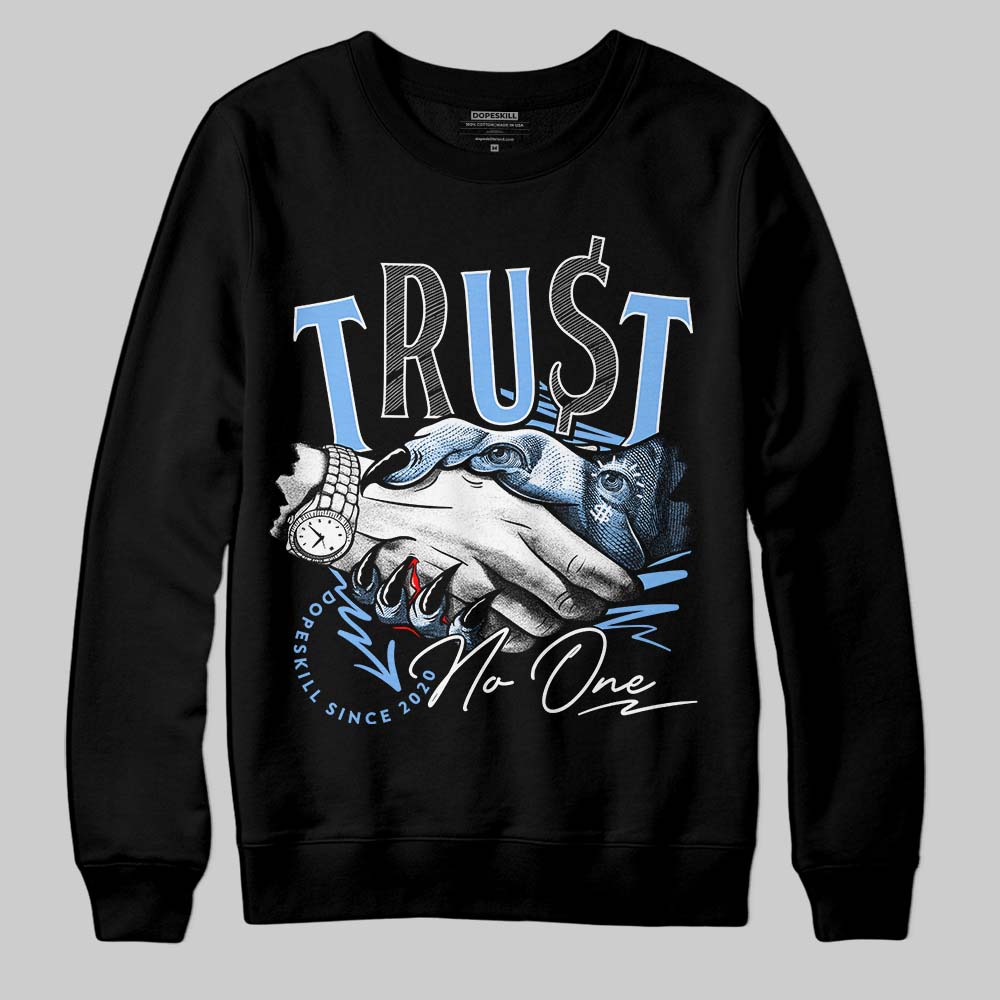 Powder Blue 9s superstreetwear Sweatshirt Trust No One Graphic