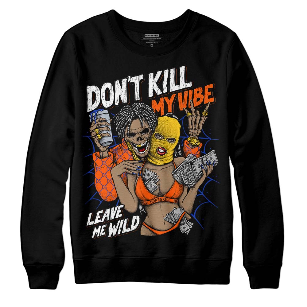Dunk Futura Orange Blaze superstreetwear Sweatshirt Don't Kill My Vibe Graphic