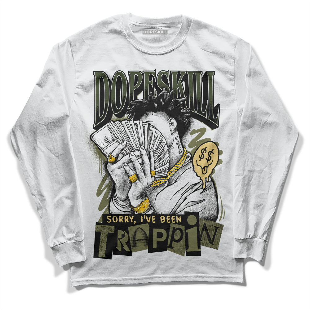 Craft Olive 4s superstreetwear Long Sleeve T-Shirt Sorry I've Been Trappin Graphic