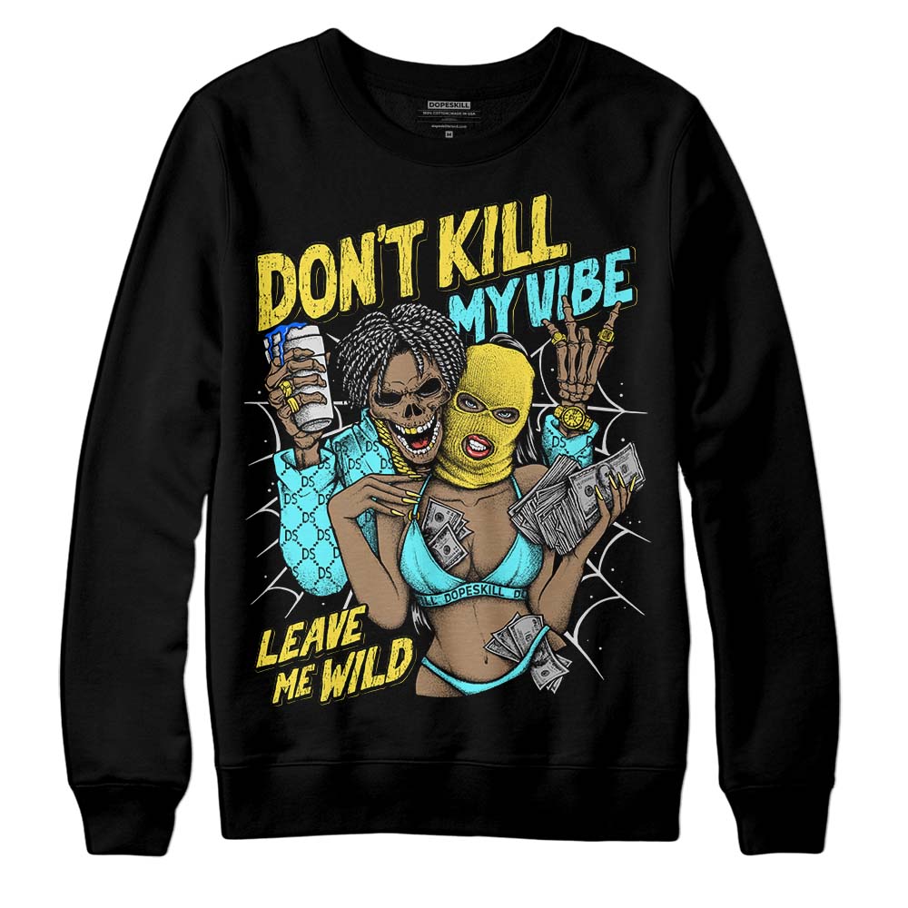 Aqua 5s superstreetwear Sweatshirt Don't Kill My Vibe Graphic
