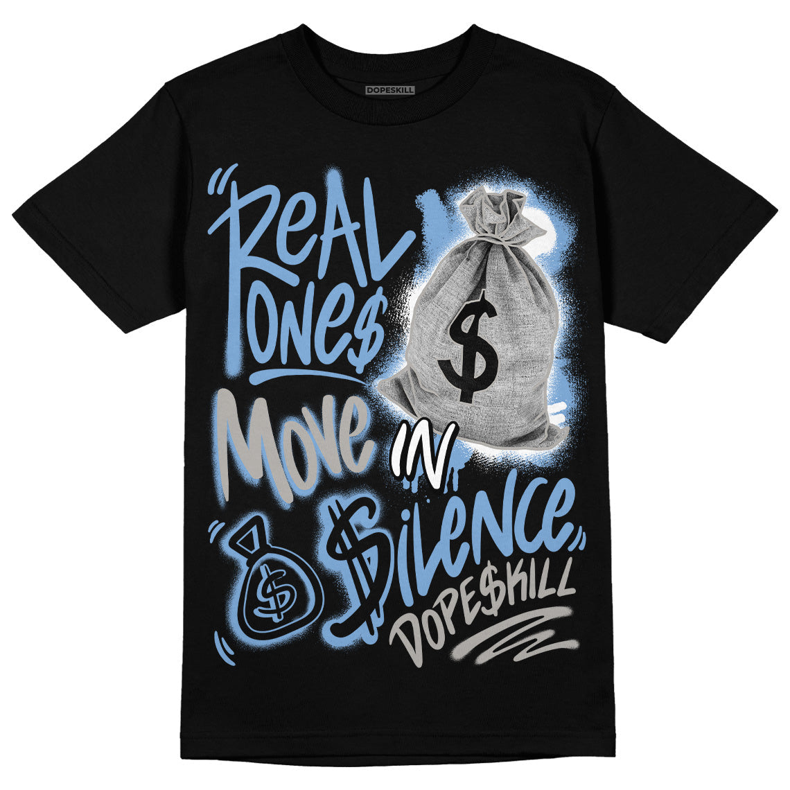 University Blue 5s superstreetwear T-Shirt Real Ones Move In Silence Graphic