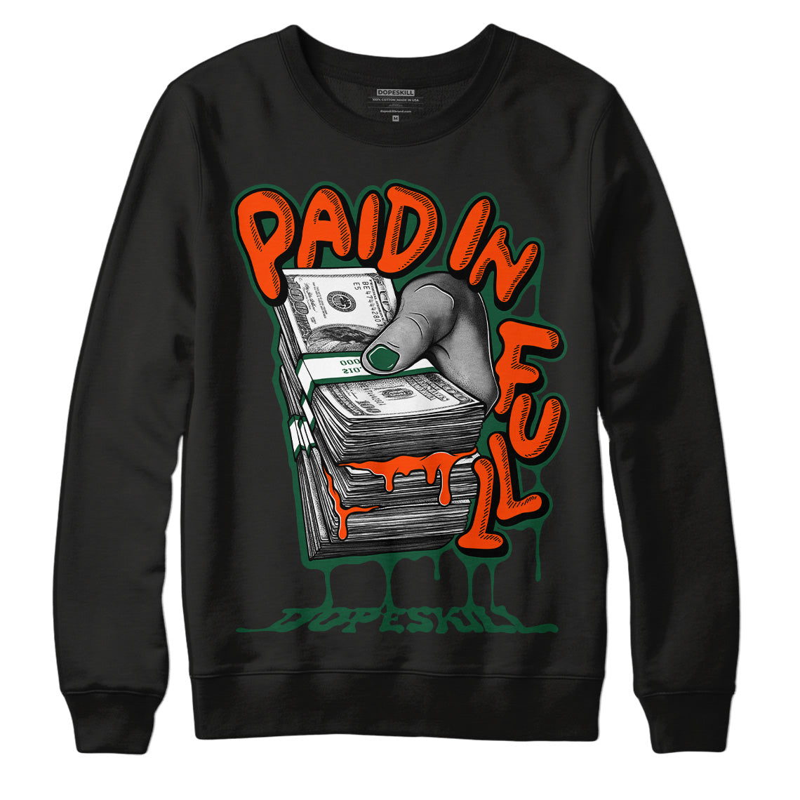 Dunk Low Team Dark Green Orange superstreetwear Sweatshirt Paid In Full Graphic