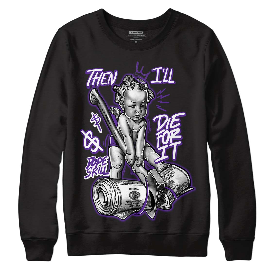 PURPLE Collection superstreetwear Sweatshirt Then I'll Die For It Graphic