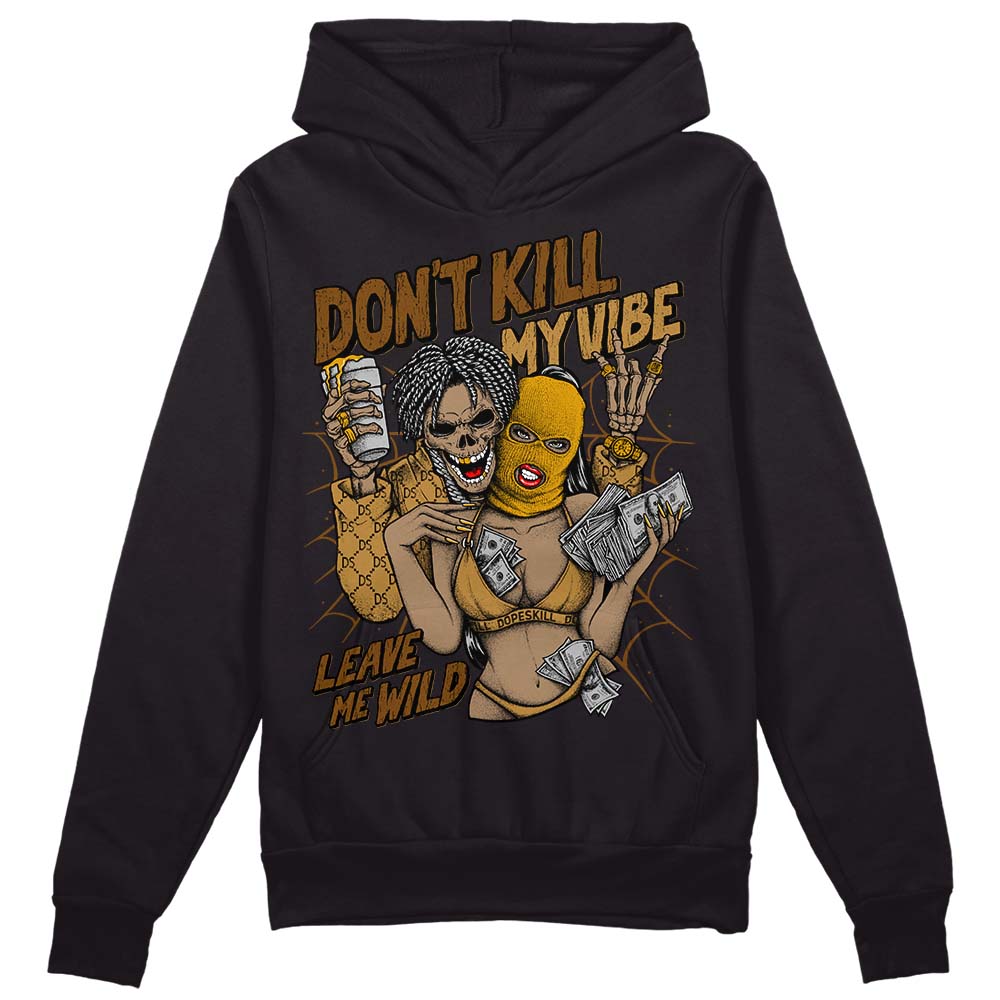Wheat 13s superstreetwear Hoodie Sweatshirt Don't Kill My Vibe Graphic