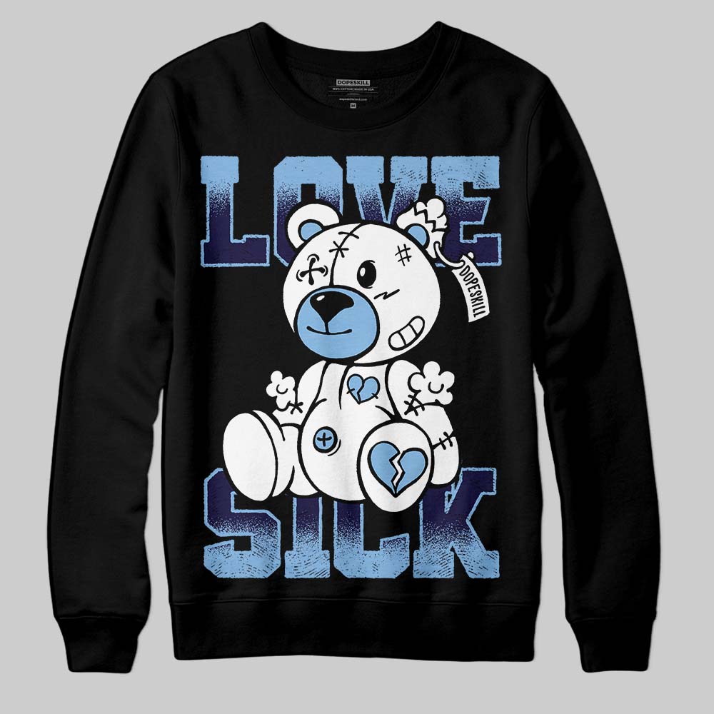 University Blue 6s superstreetwear Sweatshirt Love Sick Graphic