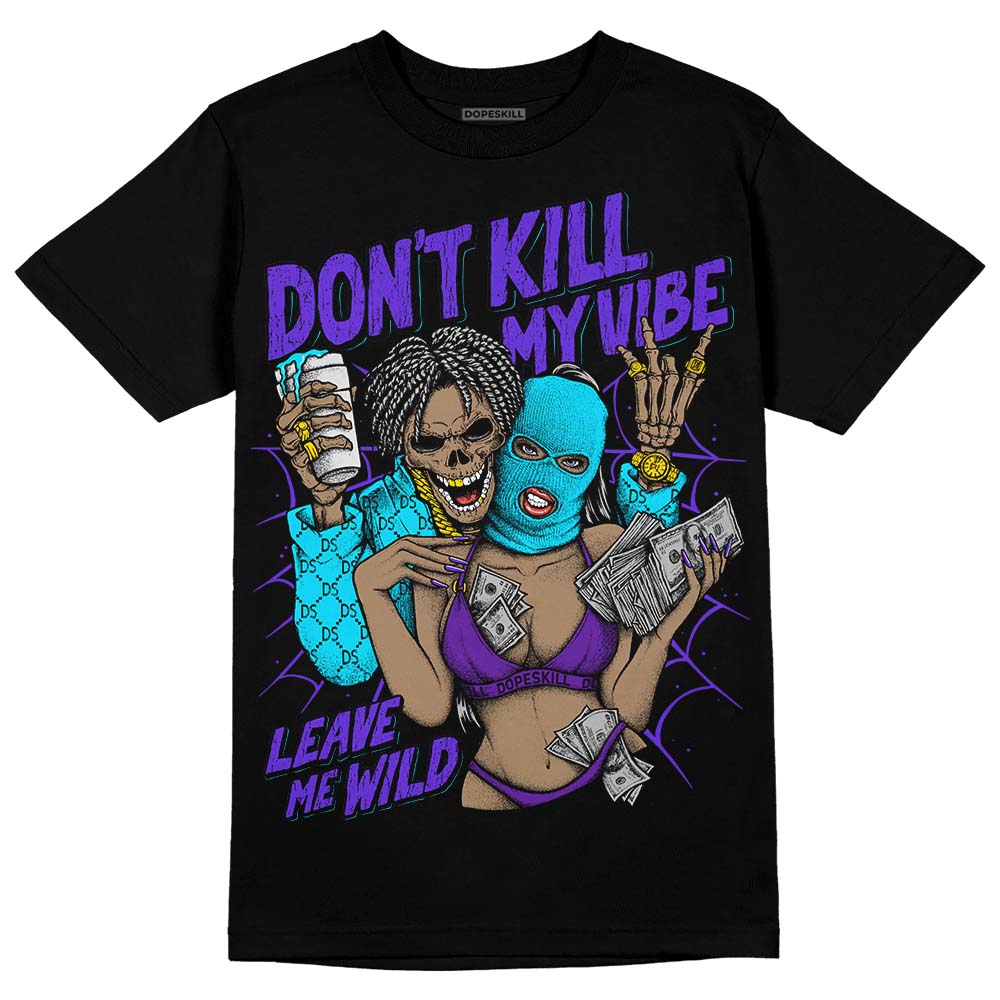 Aqua 6s superstreetwear T-Shirt Don't Kill My Vibe Graphic