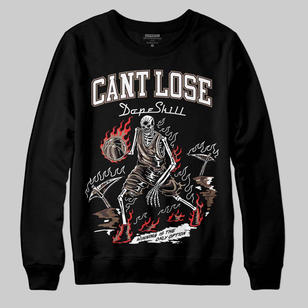 Baroque Brown 12s superstreetwear Sweatshirt Cant Lose Graphic