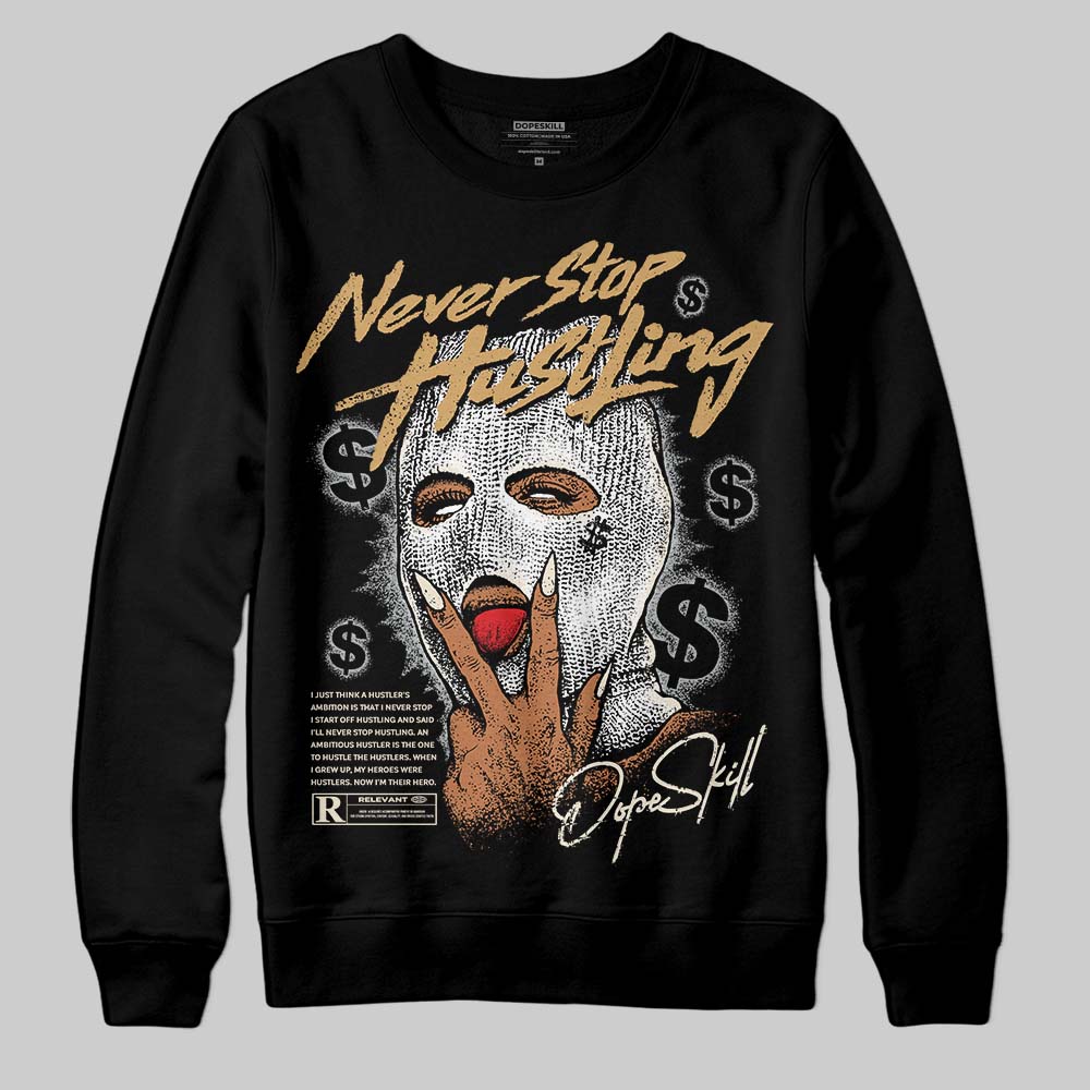 Reverse Metallic 5s superstreetwear Sweatshirt Never Stop Hustling Graphic