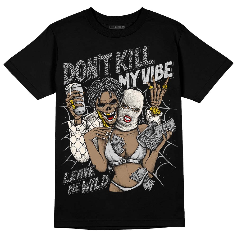 Off Noir 3s superstreetwear T-Shirt Don't Kill My Vibe Graphic