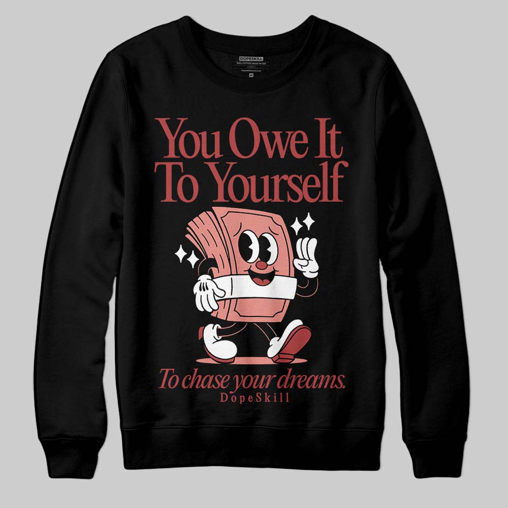 Dune Red 13s superstreetwear Sweatshirt Owe It To Yourself Graphic