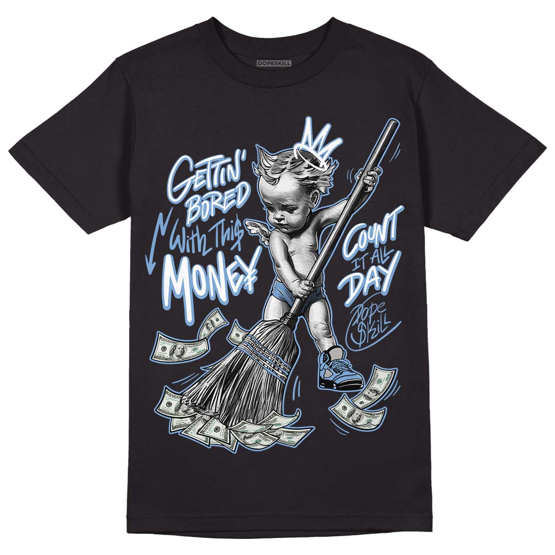 University Blue 5s superstreetwear T-Shirt Gettin Bored With This Money Graphic