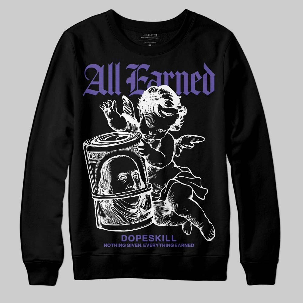 Grape 5s superstreetwear Sweatshirt All Earned Graphic
