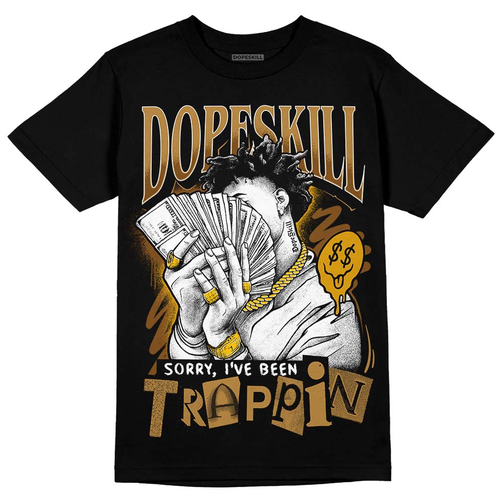 Wheat 13s superstreetwear T-Shirt Sorry I've Been Trappin Graphic