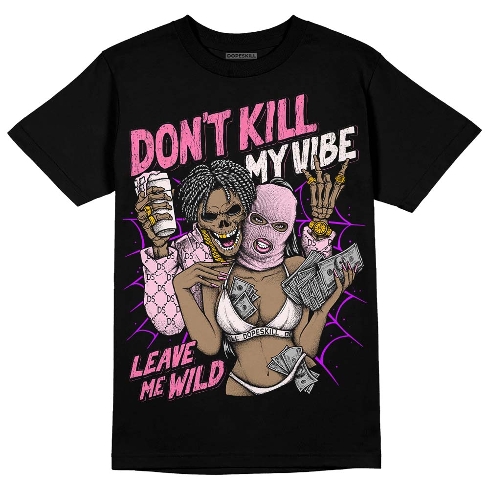 Dunk Pink Foam superstreetwear T-Shirt Don't Kill My Vibe Graphic