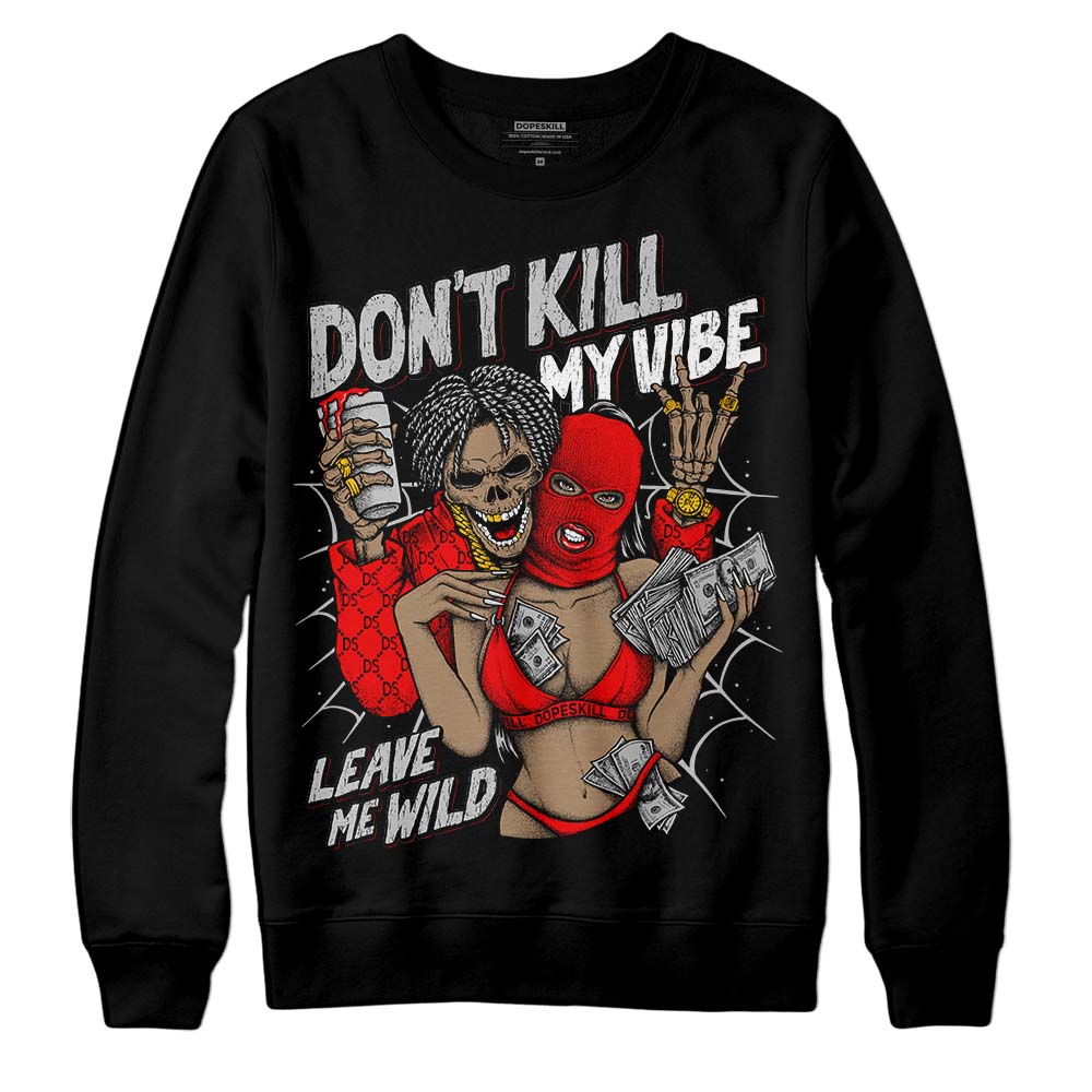 Cherry 12s superstreetwear Sweatshirt Don't Kill My Vibe Graphic