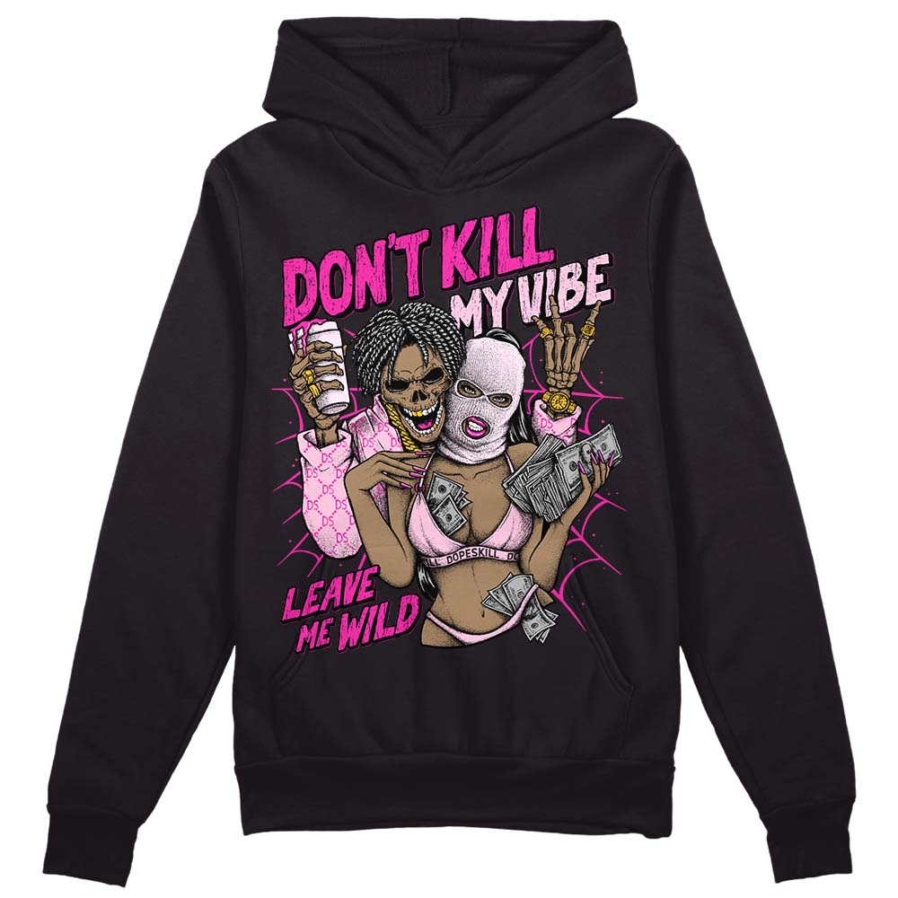 Triple Pink Dunk superstreetwear Hoodie Sweatshirt Don't Kill My Vibe Graphic
