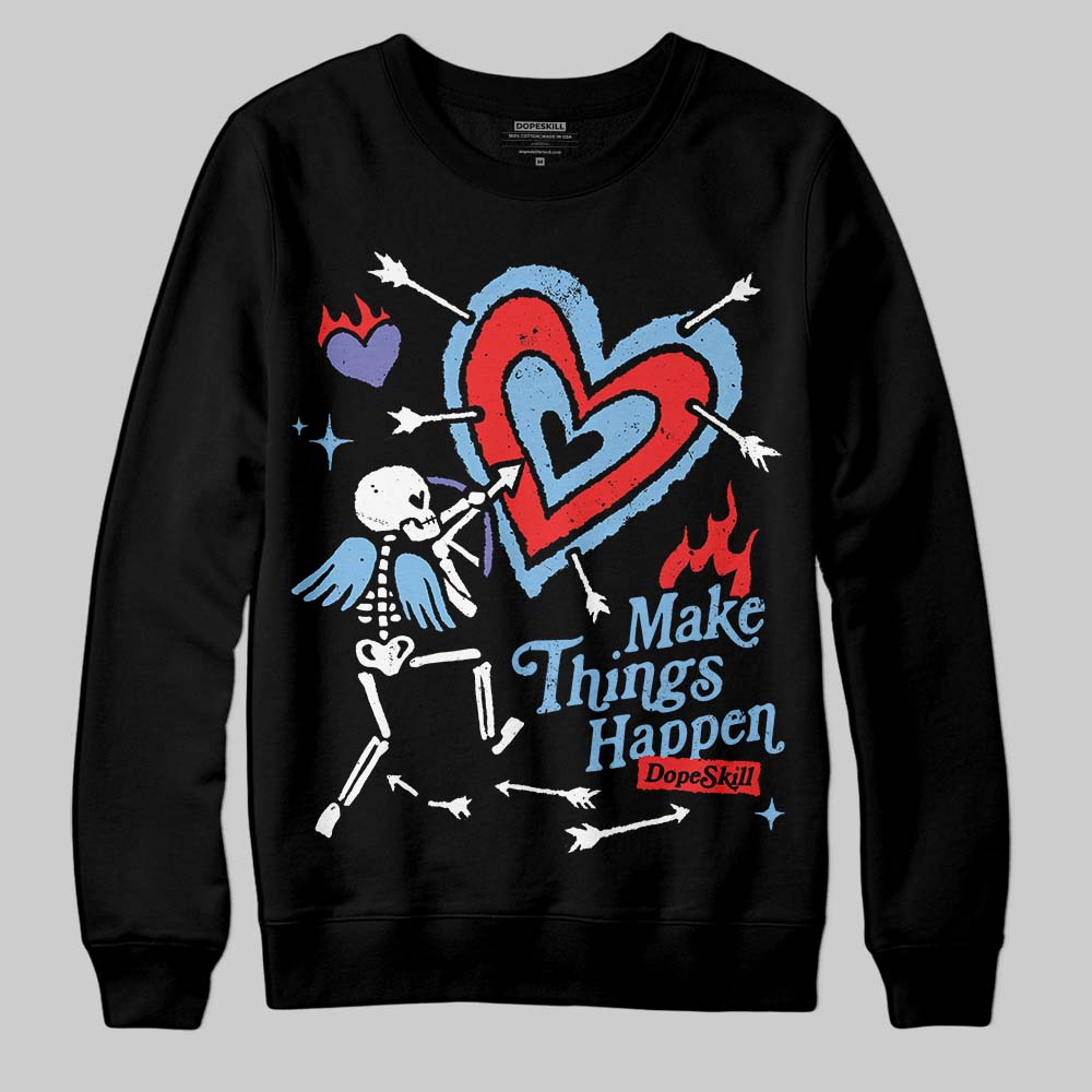 University Blue Collection superstreetwear Sweatshirt Make Things Happen Graphic