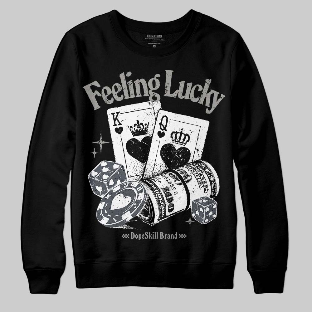 Cool Grey 11s superstreetwear Sweatshirt Feeling Lucky Graphic