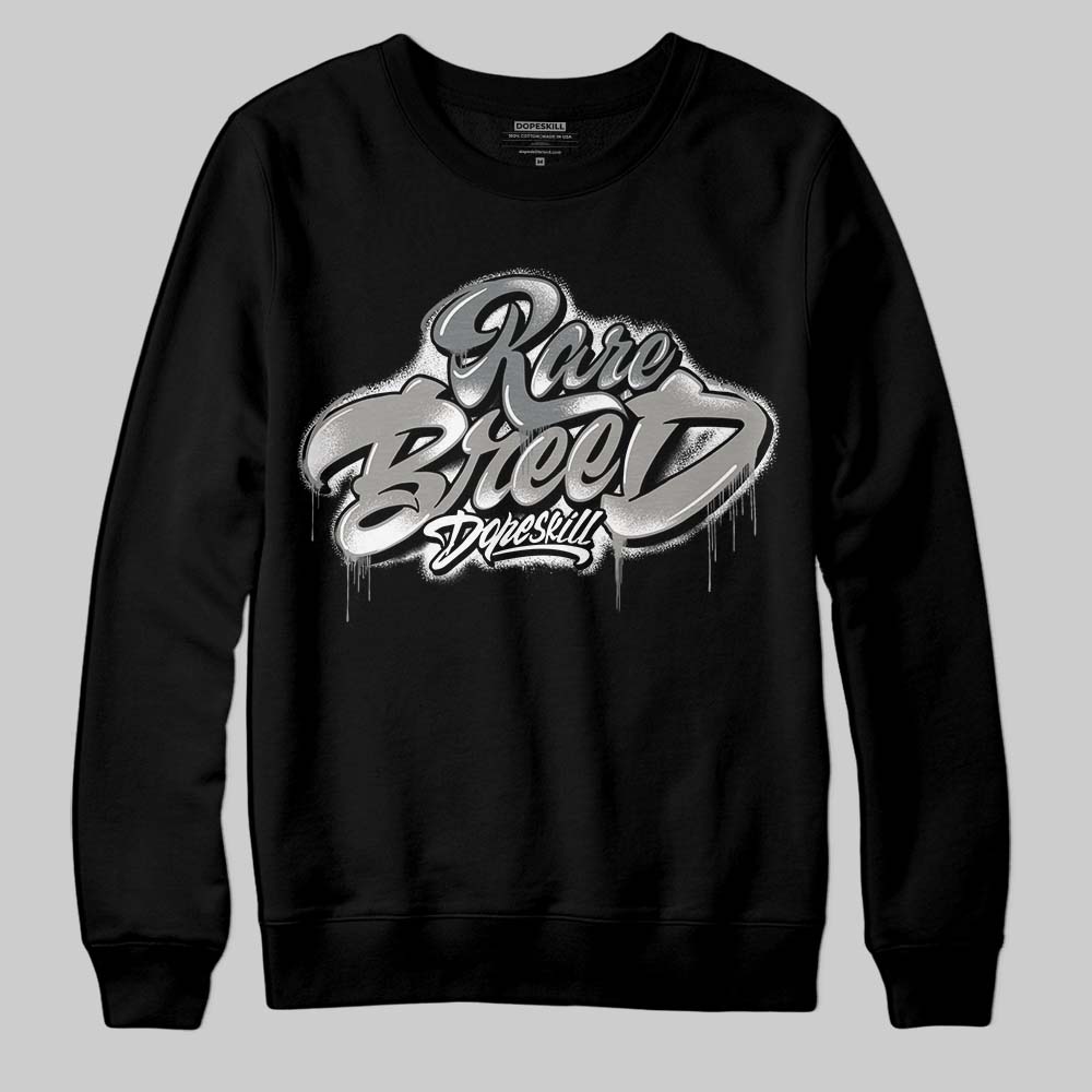 Cool Grey 9s superstreetwear Sweatshirt Rare Breed Type Graphic