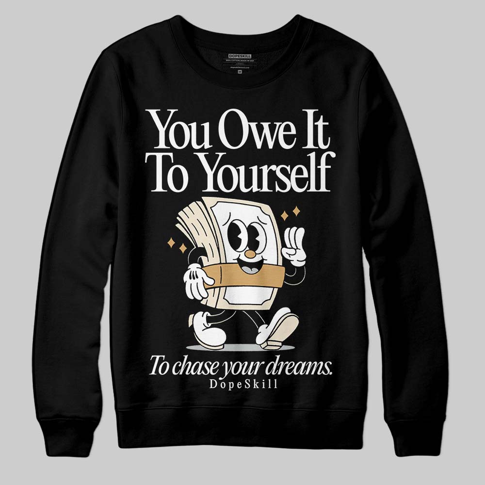 Reverse Metallic 5s superstreetwear Sweatshirt Owe It To Yourself Graphic