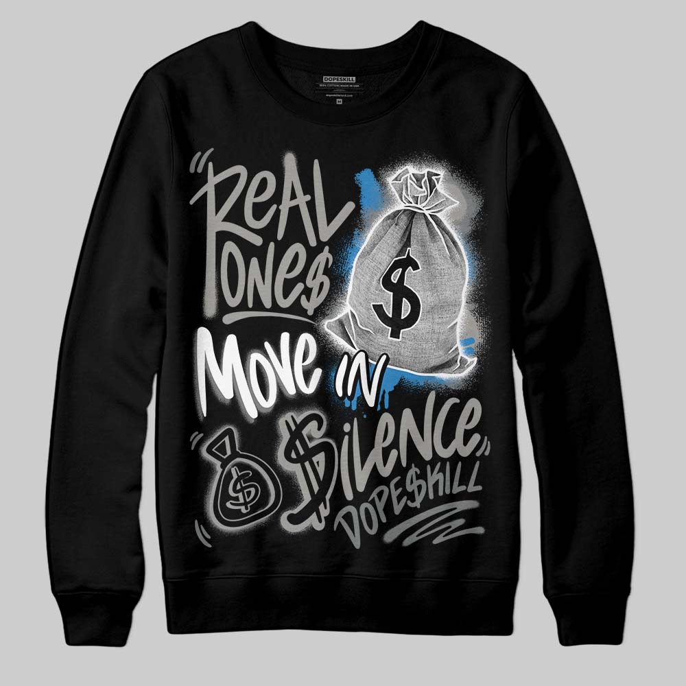 Cool Grey 9s superstreetwear Sweatshirt Real Ones Move In Silence Graphic