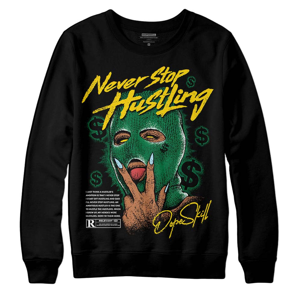 Lucky Green 5s superstreetwear Sweatshirt Never Stop Hustling Graphic