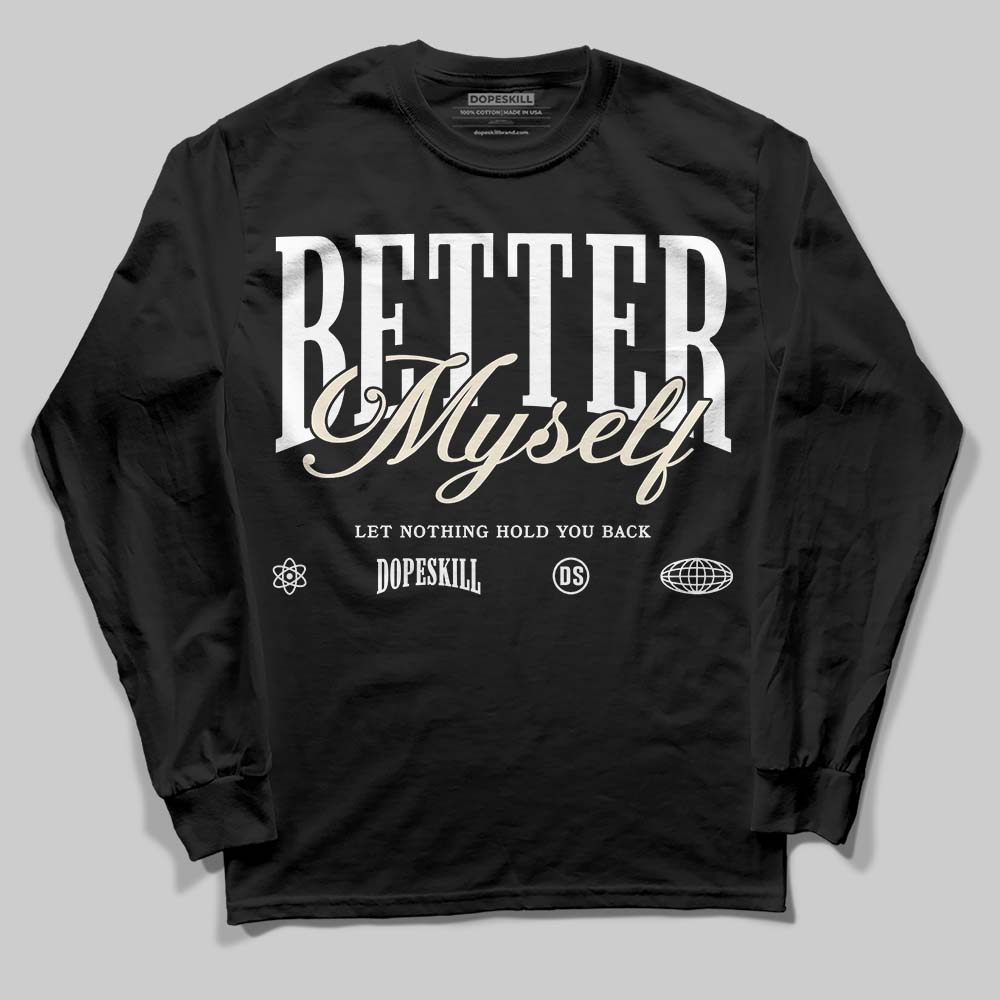 Reverse Metallic 5s superstreetwear Long Sleeve T-Shirt Better Myself Graphic